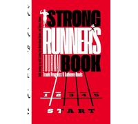 Strong Runner's Journal: Track Progress & Achieve Goals: Daily Running Log with Training Tips, Motivational Quotes, and Fitness Planner