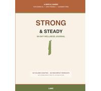 STRONG & STEADY: 90-DAY WELLNESS JOURNAL