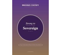 Strong To Sovereign: Seven Stages of Becoming the Woman You Were Always Meant to Be