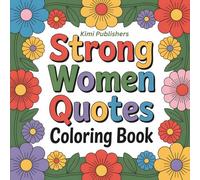 Strong Woman Quotes Coloring Book: Uplifting Quotes to Color for Confidence, Courage & Self-Love