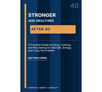 Stronger and Healthier After 40