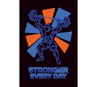 Stronger Every Day: Dotted Bullet Journal: 6x9 inch Gym Notebook for Men and Women, 120 Pages Dot Grid, Motivational Workout Log & Fitness Tracker, Matte Black Weightlifting Cover Design