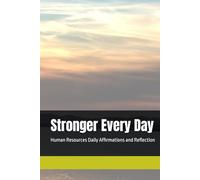 Stronger Every Day: Human Resources Daily Affirmations and Reflection