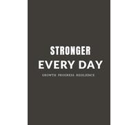 Stronger Every Day: Minimalist Grid Notebook - 120 Page 6x9 Journal for Fitness, Strength Training, Goal Tracking and Daily Progress