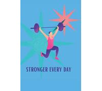 Stronger Every Day Strength Training Weight Lifting Exercise Journal