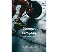 Stronger Everyday: A Strength Training Companion