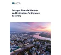 Stronger Financial Markets and Institutions for Ukraine's Recovery