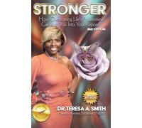 Stronger: How Overcoming Life's Adversities Can Push You Into Your Purpose: Second Edition