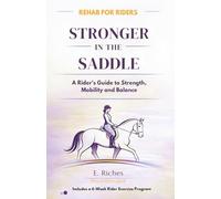 Stronger in the Saddle: A riders guide to strength, mobility and balance