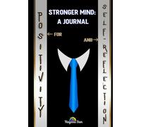 Stronger Mind: A Journal for Positivity and Self-Reflection: Designed for Men to Cultivate Gratitude and Mental Strength