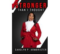 STRONGER Than I Thought: Testimonies of a Faithful Mother