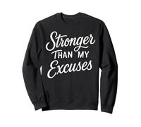 Stronger Than My Excuses Divertido Bodybuilding Sudadera