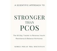 Stronger Than PCOS: The 90-Day Tracker to Reverse Insulin Resistance & Balance Hormones | Daily Food, Symptom & Cycle Log