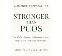 Stronger Than PCOS: The 90-Day Tracker to Reverse Insulin Resistance & Balance Hormones | Daily Food, Symptom & Cycle Log