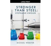 Stronger Than Steel: Stephanie Kwolek