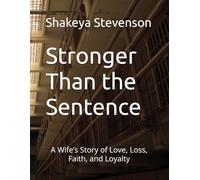 Stronger Than the Sentence: A Wife’s Story of Love, Loss, Faith, and Loyalty