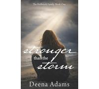 Stronger than the Storm: A Story of Secrets, Forgiveness, and the Power of Grace (The Holbrook Family)