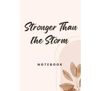 Stronger Than the Storm Journal: Motivational Lined Notebook for Resilience, Mindfulness, and Self-Care