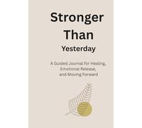 Stronger Than Yesterday: A Daily Reflection Journal for Growth and Strength
