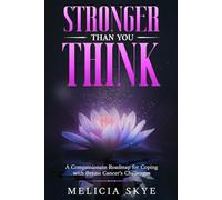 Stronger Than You Think: A Compassionate Roadmap for Coping with Breast Cancer’s Challenges