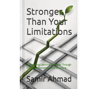 Stronger Than Your Limitations: Overcoming Learning Struggles Through Discipline, Repetition, and Structure (Mental Performance Series)