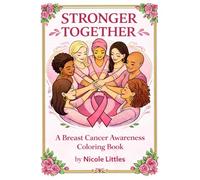 Stronger Together: A Breast Cancer Awareness Coloring Book