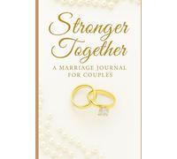 Stronger Together:: A Marriage Journal for Couples