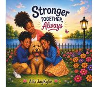 Stronger Together Always: A Story of Love, Strength, and Family