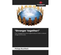 'Stronger together!': Civic engagement as an opportunity to foster a vibrant village community