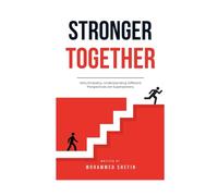 STRONGER TOGETHER: Why Empathy, Understanding Different Perspectives are Superpowers.