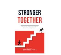 STRONGER TOGETHER: Why Empathy, Understanding Different Perspectives are Superpowers.