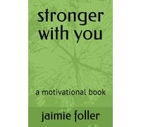 stronger with you: a motivational book