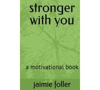 stronger with you: a motivational book