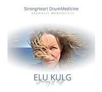 Strongheart Drummedicine - Elu Kulg: Journey Of Life (Shamanic Meditations)
