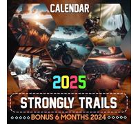 Strongly Trails Calendar 2025: 18 Months of Epic Treks July 2024 to December 2025 Organize with a Large-Sized Highlighting Magnificent Hiking Trails Ideal Gifts