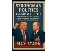 Strongman PoliticsTrump and Putin
