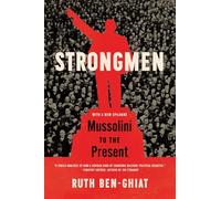 Strongmen: Mussolini to the Present