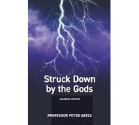 Struck Down by the Gods: Academic Version