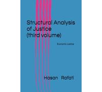 Structural Analysis of Justice (third volume): Economic Justice