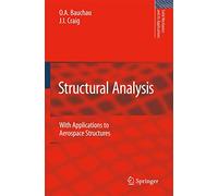 Structural Analysis: With Applications to Aerospace Structures: 163 (Solid Mechanics and Its Applications)