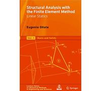 Structural Analysis with the Finite Element Method. Linear Statics: Volume 2: Beams, Plates and Shells (Lecture Notes on Numerical Methods in Engineering and Sciences)