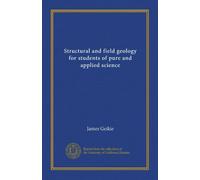 Structural and field geology for students of pure and applied science