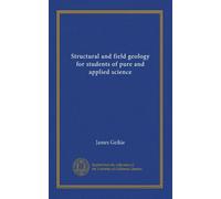 Structural and field geology for students of pure and applied science