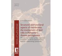 Structural and functional aspects of membranes. The involvement of lipid rafts in Alzheimer’s disease pathogenesis. The interplay between protein ... feat... (Premio tesi di dottorato)