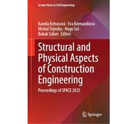 Structural and Physical Aspects of Construction Engineering: Proceedings of SPACE 2025: 864 (Lecture Notes in Civil Engineering, 864)