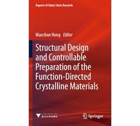 Structural Design and Controllable Preparation of the Function-Directed Crystalline Materials (Reports of China’s Basic Research)