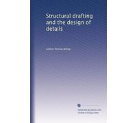 Structural drafting and the design of details