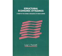 Structural Economic Dynamics: A Theory of the Economic Consequences of Human Learning