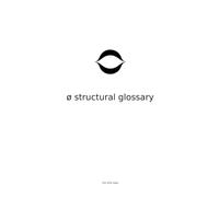 Ø Structural Glossary: The Complete Vocabulary, Notation and Imagery of The 420 Code