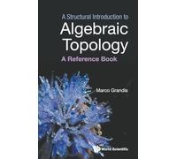 STRUCTURAL INTRODUCTION TO ALGEBRAIC TOPOLOGY, A